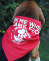 "Ask Me Where I Came From" Dog Bandana